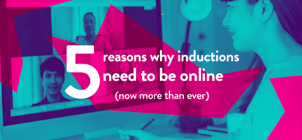 5 reasons why inductions need to be online 